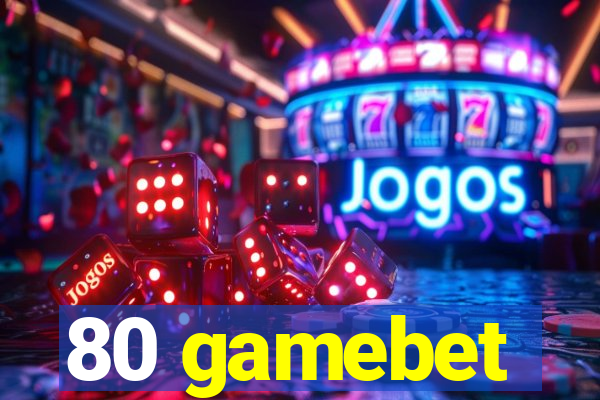80 gamebet